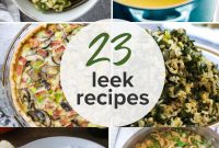 23 Leek Recipes With Buying, Storing and Cooking Tips