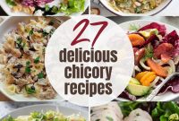 Over 27 Chicory Recipes and a Guide to Buying and Using Chicory
